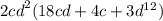 2 {cd}^{2} (18cd + 4c + 3 {d}^{12} )