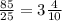 \frac{85}{25} = 3 \frac{4}{10}