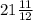 21\frac{11}{12}