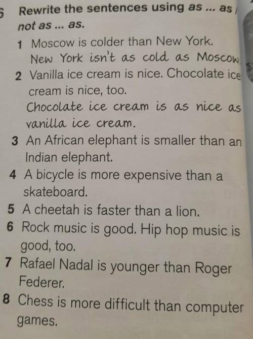 not as ... as.1 Moscow is colder than New York,New York isn't as cold as Moscow2 Vanilla ice cream i