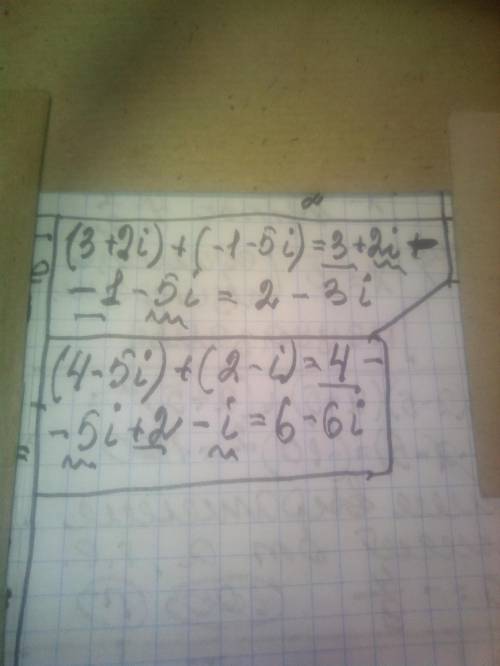 Выполнить сложение комплексных чисел: 1) (3+2i)+(-1-5i); 2) (4-5i)+(2-i).