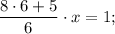 \dfrac{8 \cdot 6+5}{6} \cdot x=1;