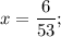 x=\dfrac{6}{53};