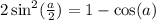 2\sin^2(\frac{a}{2}) = 1 - \cos(a)