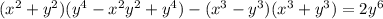 (x^{2} +y^2)(y^4-x^{2} y^2+y^4)-(x^3-y^3)(x^3+y^3)=2y^6