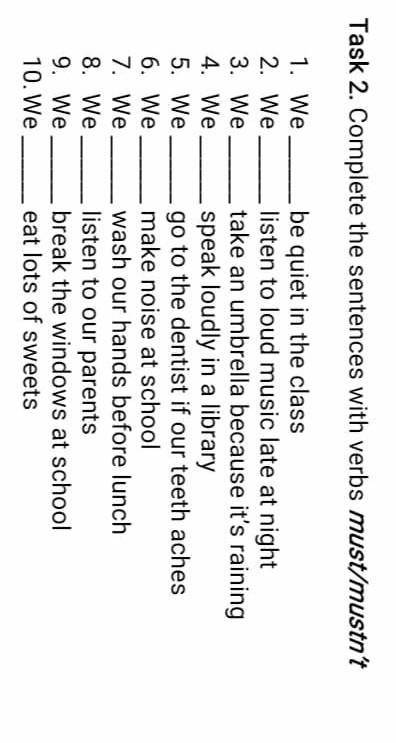 Task 2. Complete the sentences with verbs must/mustn't 1. We 2. We 3. We 4. We 5. We 6. We 7. We 8.