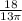 \frac{18}{13\pi}