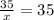 \frac{35}{x} = 35