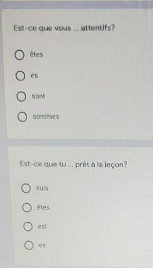 Est-ce que vous attentifs? êtesessontsommesEst-ce que tu prêt a la leçon?suisêtesestes​