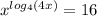 x^{log_{4}(4x) }=16