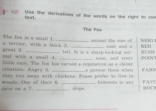 Way pour.SEE, ITW5Use the derivatives of the words on the right to complete thetext.The FoxNERVEREDB