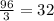 \frac{96}{3}=32