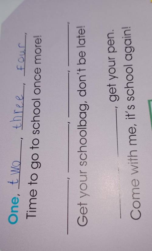 One. Time to go to school once more!Get your schoolbag, don't be late!get your pen.Come with me, it'