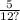 \frac{5 }{12?}