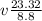 v \frac{23.32}{8.8}