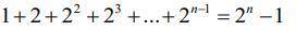 Доказать что: 1+2+2^2+2^3+...+2^n-1=2^n -1