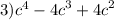 3) {c}^{4} - {4c}^{3} + {4c}^{2}