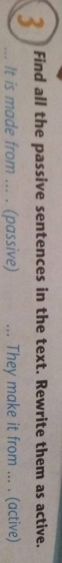 Надо ответить коротко а не целую предложения не надо писать пару слов и все 3Find all the passive se