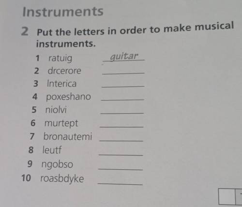 Instruments 2 Put the letters in order to make musicalinstruments.1 ratuigguitar2 drcerore3 Interica