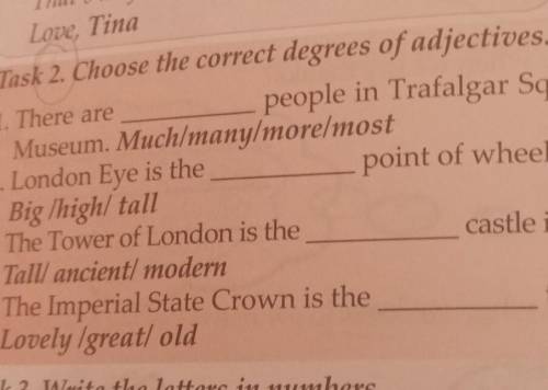 Task 2. Choose the correct degrees of adjectives. 1. There areMuseum. Much/many/more/most2. London E