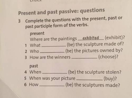 past participle form of the verbs. present Where are the paintings exhibited (exhibit)? (be) the scu