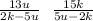 \frac{13u}{2k - 5u} \: \: \: \frac{15k}{5u - 2k}