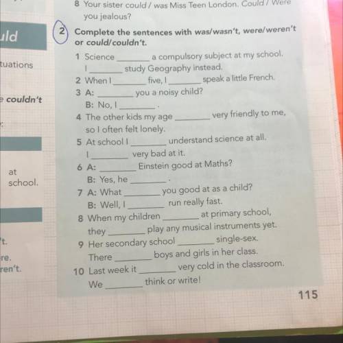 Alous? 2 Complete the sentences with was/wasn't, were/weren't or could/couldn't. 1 Science a compuls