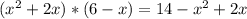 (x^{2} +2x)*(6-x)=14-x^{2} +2x