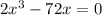 2x^{3} -72x=0