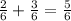 \frac{2}{6} + \frac{3}{6} = \frac{5}{6}