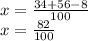 x=\frac{34+56-8}{100} \\x=\frac{82}{100}