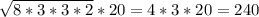 \sqrt{8 * 3 * 3 * 2} * 20 = 4 * 3 * 20 = 240