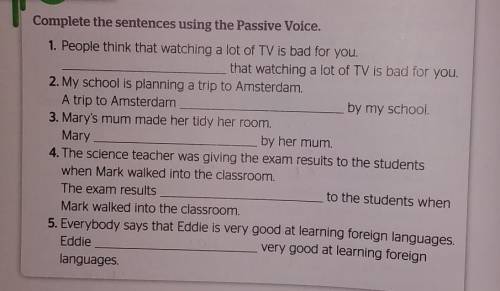 Complete the sentences using the Passive Voice.​