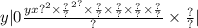 y |0 \frac{y { {x {?}^{2} \times \frac{?}{?} }^{2} }^{?} \times \frac{?}{?} \times \frac{?}{?} \times \frac{?}{?} \times \frac{?}{?} }{?} \times \frac{?}{?} |