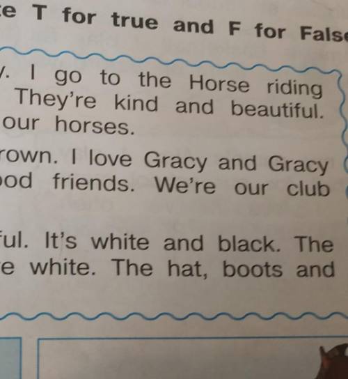 True and F for False.Hi, my name's Lucy. ! go to the Horse ridingclub. I love horses. They're kind a