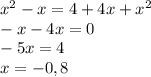 x^{2} -x=4+4x+x^{2}\\-x-4x=0\\-5x=4\\x=-0,8