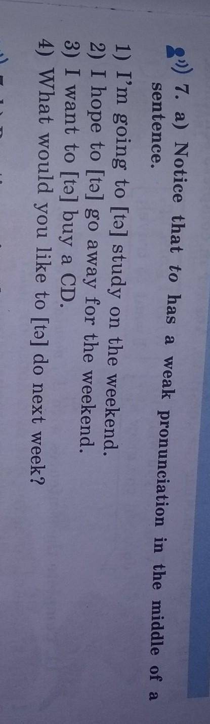 7. a) Notice that to has a weak pronunciation in the middle of a 2 I'm going to (tol study on the we