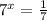 7^{x} = \frac{1}{7}