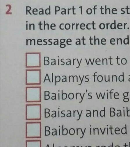 2 Read Part 1 of the story and put the events in the correct order. What do you think the message at