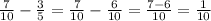 \frac{7}{10} - \frac{3}{5} = \frac{7}{10} - \frac{6}{10} = \frac{7 - 6}{10} = \frac{1 }{10}