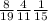 \frac{8}{19} \frac{4}{11} \frac{1}{15}