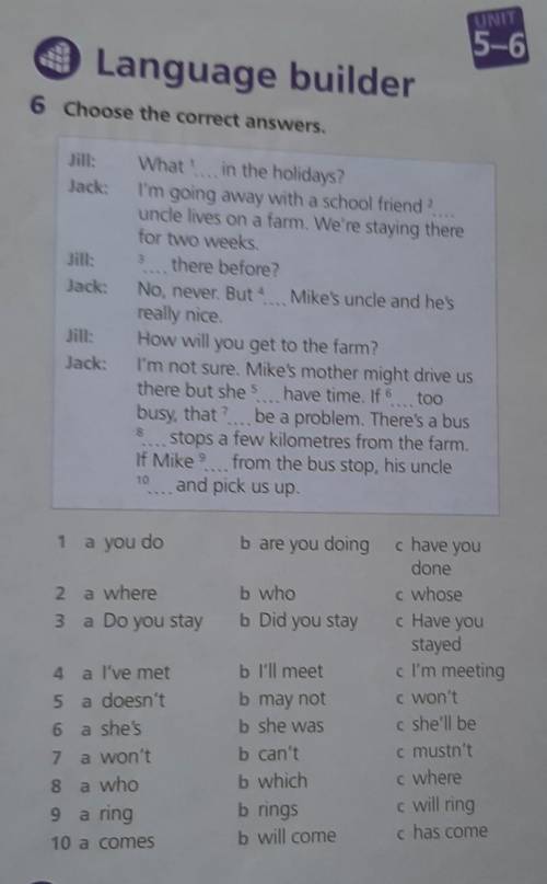 9 Language builder 6 Choose the correct answers.Jill:Jack:3Jill:Jack:What in the holidays?I'm going