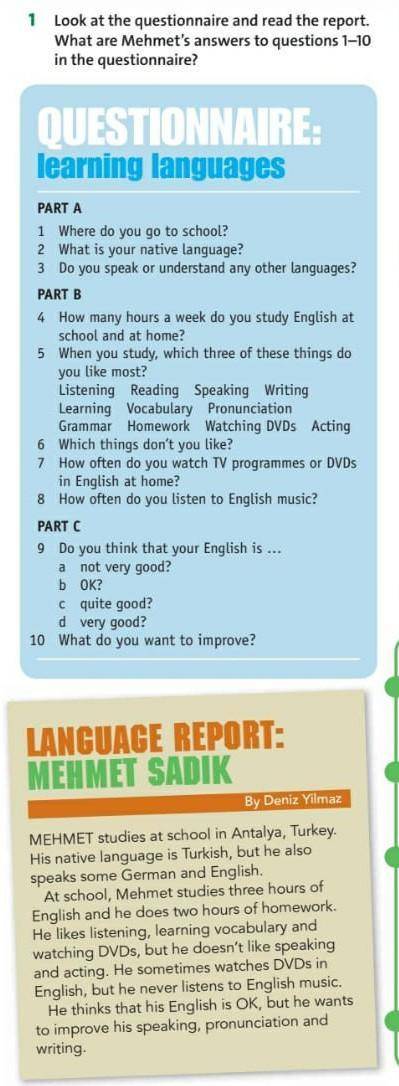 1 Look at the questionnaire and read the report.What are Mehmet's answers to questions 1-10in the qu