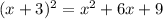 (x+3)^{2} = x^{2} +6x+9