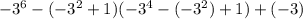 -3^{6}-(-3^2+1)(-3^4-(-3^2)+1)+(-3)