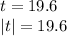 t = 19.6 \\ |t| = 19.6