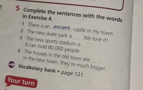 5 Complete the sentences with the words in Exercise 4.1 There is an ancient castle in my town,2 The