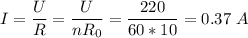 I = \dfrac U R = \dfrac U {nR_0} = \dfrac{220}{60*10} = 0.37~A