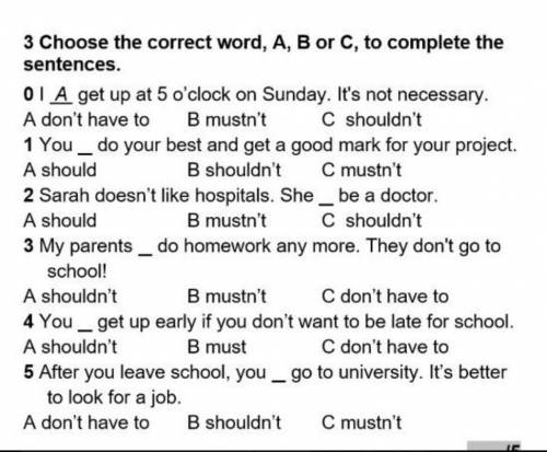 Choose the correct word, A, B and C, to complete the sentence.​