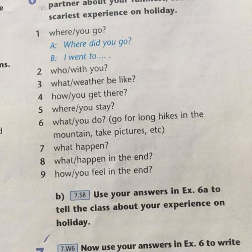 B) 7.58 Use your answers in Ex. 6a to tell the class about your experience on holiday.